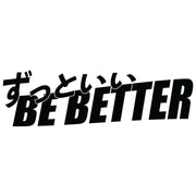 BE BETTER DECAL